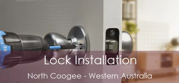 Lock Installation North Coogee - Western Australia