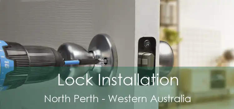 Lock Installation North Perth - Western Australia