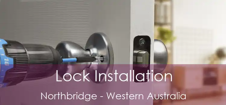 Lock Installation Northbridge - Western Australia