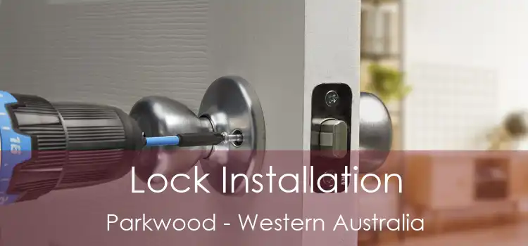 Lock Installation Parkwood - Western Australia