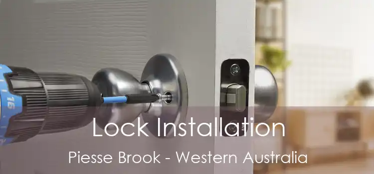 Lock Installation Piesse Brook - Western Australia