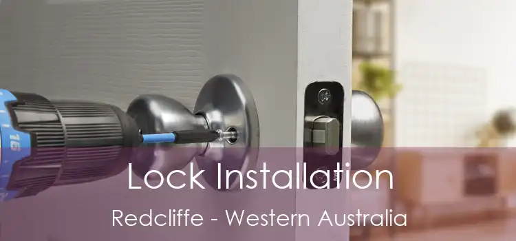 Lock Installation Redcliffe - Western Australia