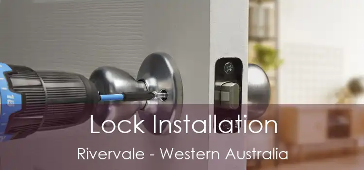 Lock Installation Rivervale - Western Australia