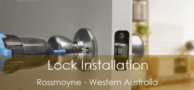 Lock Installation Rossmoyne - Western Australia