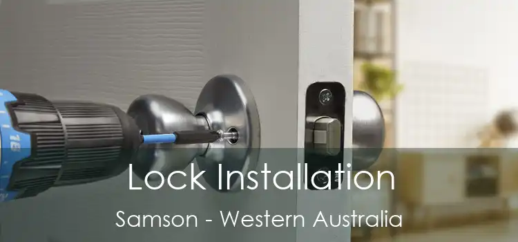Lock Installation Samson - Western Australia