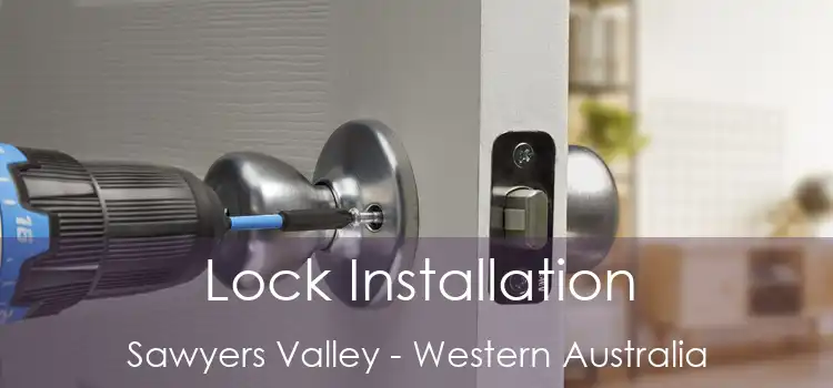 Lock Installation Sawyers Valley - Western Australia