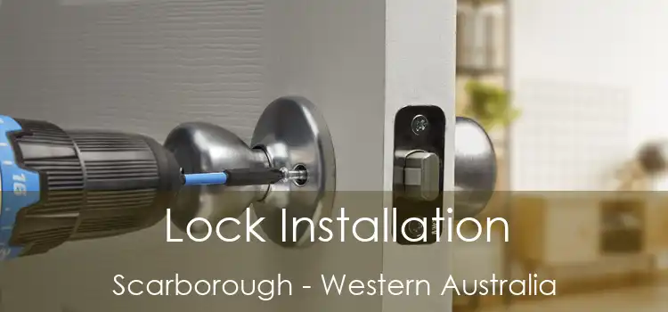 Lock Installation Scarborough - Western Australia