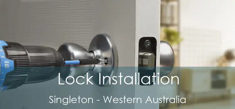 Lock Installation Singleton - Western Australia