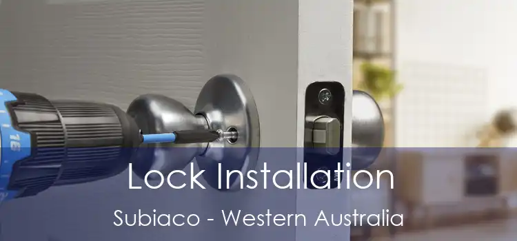Lock Installation Subiaco - Western Australia