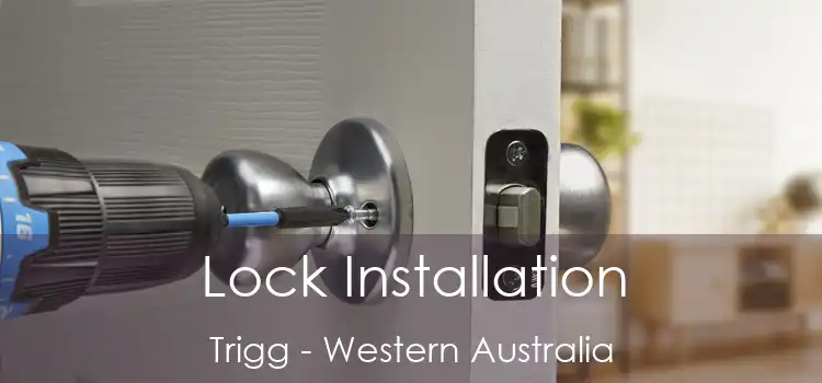 Lock Installation Trigg - Western Australia