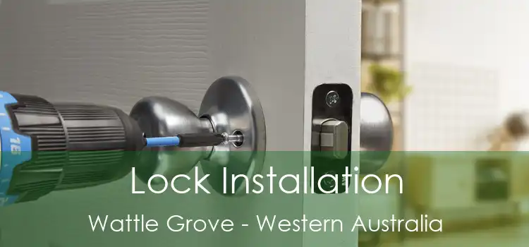 Lock Installation Wattle Grove - Western Australia