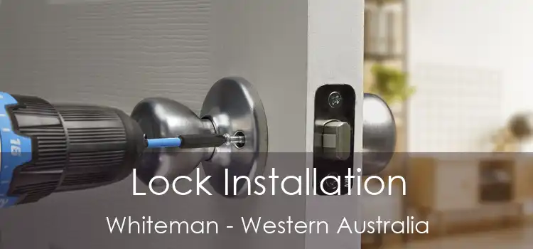 Lock Installation Whiteman - Western Australia