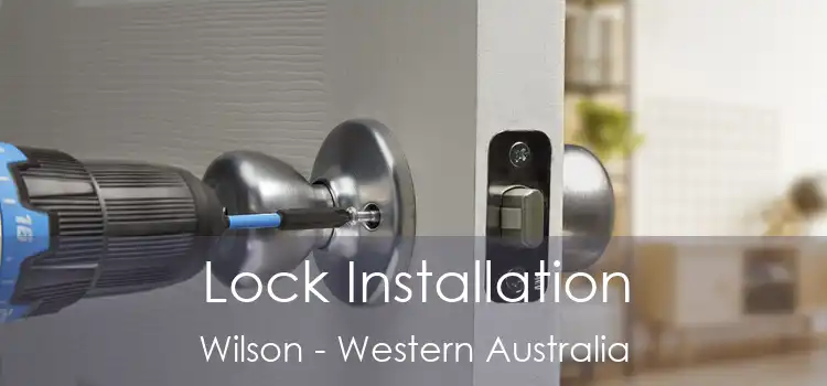 Lock Installation Wilson - Western Australia