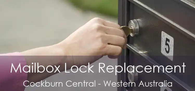 Mailbox Lock Replacement Cockburn Central - Western Australia