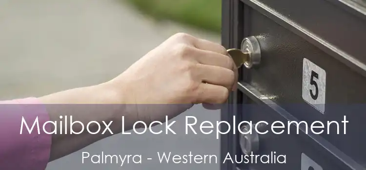 Mailbox Lock Replacement Palmyra - Western Australia