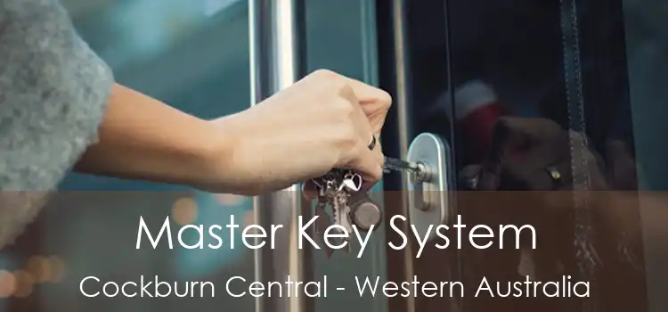 Master Key System Cockburn Central - Western Australia