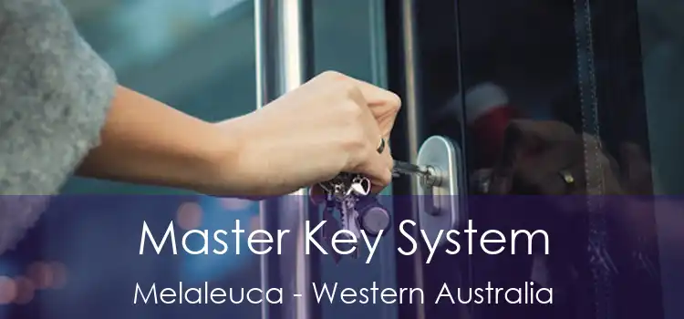 Master Key System Melaleuca - Western Australia