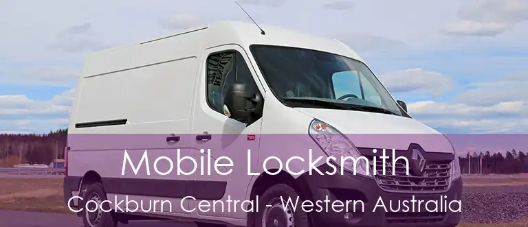 Mobile Locksmith Cockburn Central - Western Australia