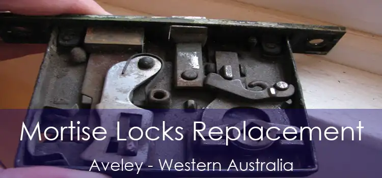 Mortise Locks Replacement Aveley - Western Australia