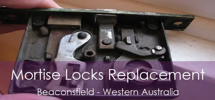 Mortise Locks Replacement Beaconsfield - Western Australia