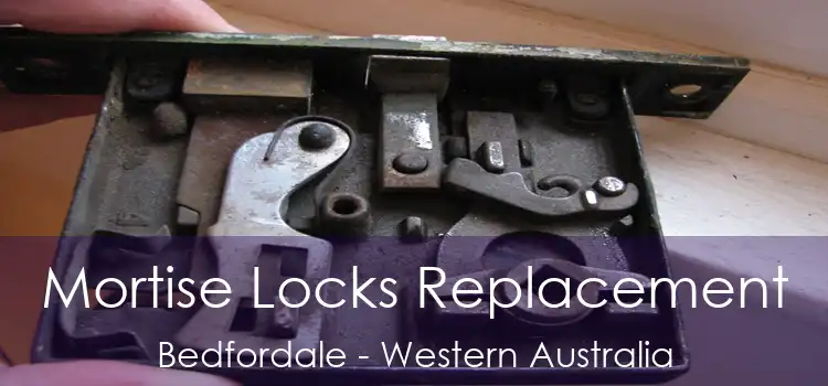 Mortise Locks Replacement Bedfordale - Western Australia