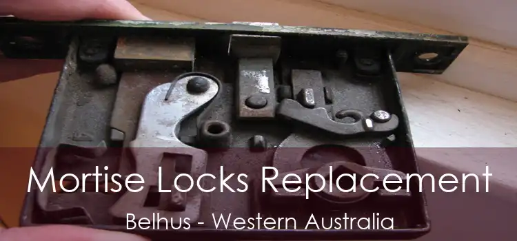 Mortise Locks Replacement Belhus - Western Australia