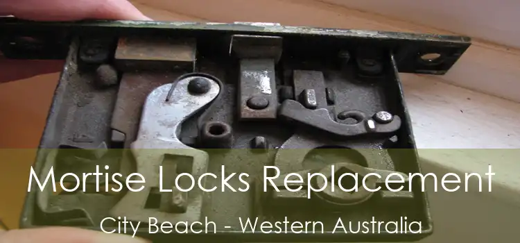 Mortise Locks Replacement City Beach - Western Australia