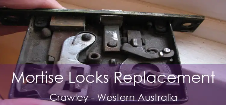 Mortise Locks Replacement Crawley - Western Australia
