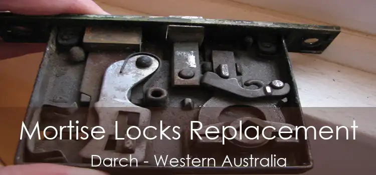 Mortise Locks Replacement Darch - Western Australia