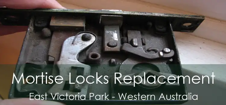 Mortise Locks Replacement East Victoria Park - Western Australia