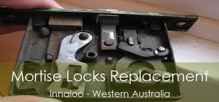 Mortise Locks Replacement Innaloo - Western Australia