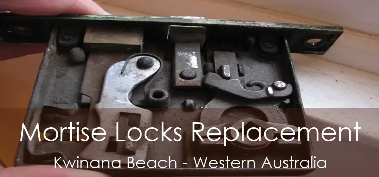 Mortise Locks Replacement Kwinana Beach - Western Australia