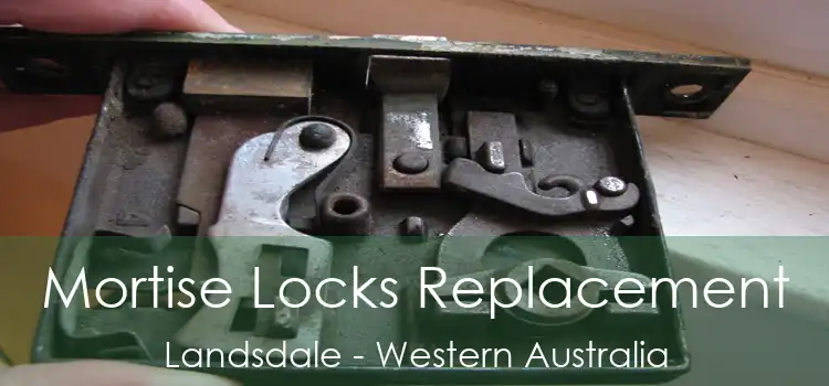 Mortise Locks Replacement Landsdale - Western Australia