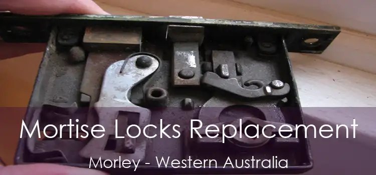 Mortise Locks Replacement Morley - Western Australia