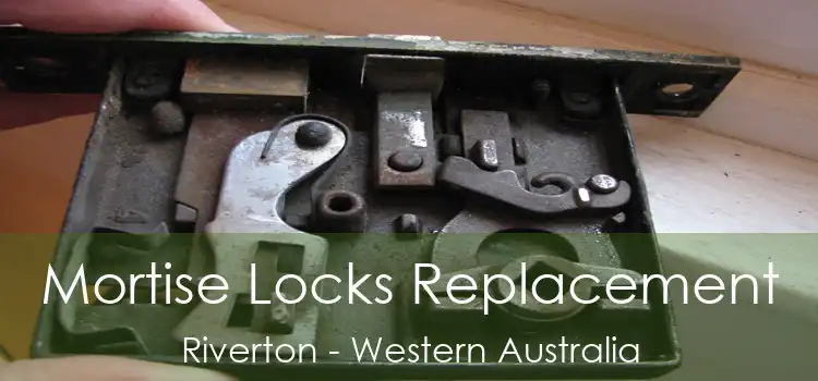 Mortise Locks Replacement Riverton - Western Australia