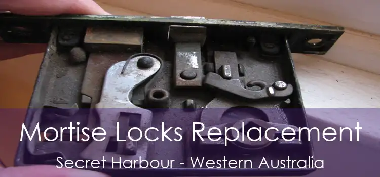 Mortise Locks Replacement Secret Harbour - Western Australia
