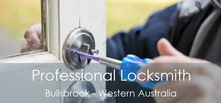 Professional Locksmith Bullsbrook - Western Australia