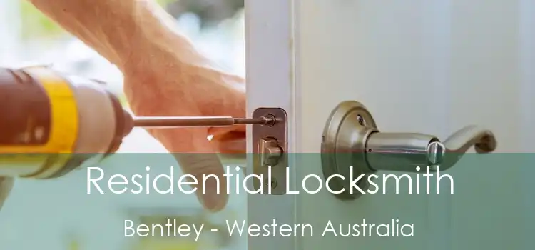Residential Locksmith Bentley - Western Australia
