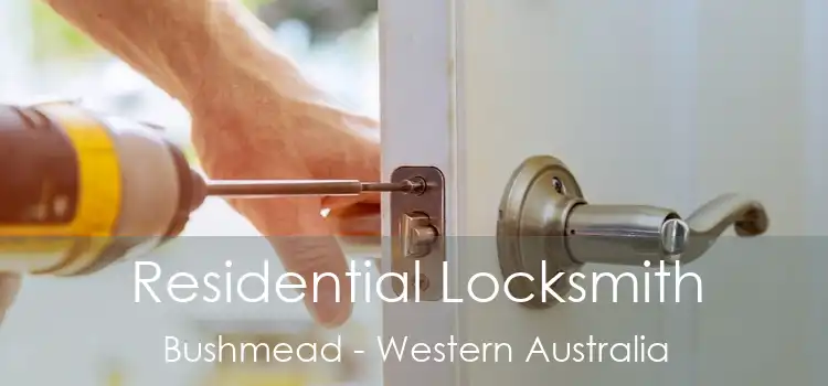 Residential Locksmith Bushmead - Western Australia