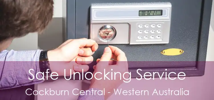 Safe Unlocking Service Cockburn Central - Western Australia