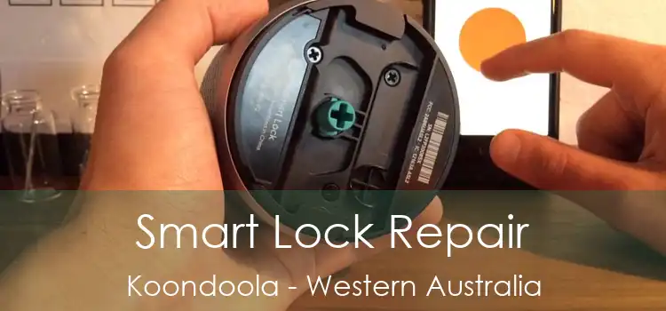 Smart Lock Repair Koondoola - Western Australia
