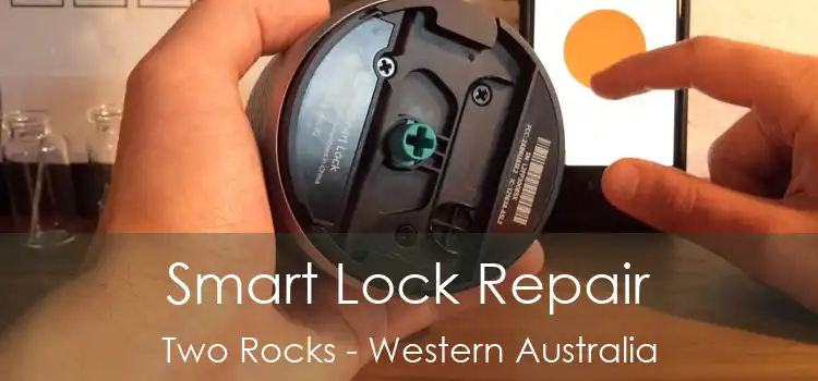 Smart Lock Repair Two Rocks - Western Australia