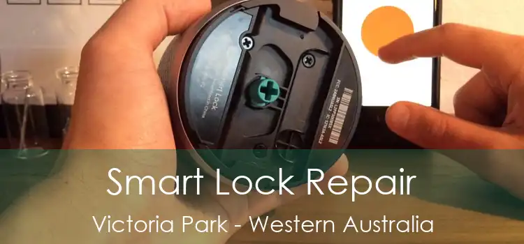 Smart Lock Repair Victoria Park - Western Australia