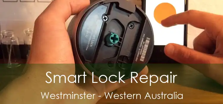 Smart Lock Repair Westminster - Western Australia