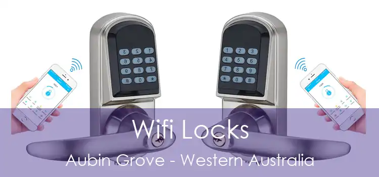 Wifi Locks Aubin Grove - Western Australia