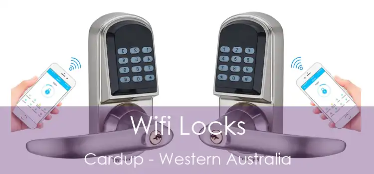 Wifi Locks Cardup - Western Australia