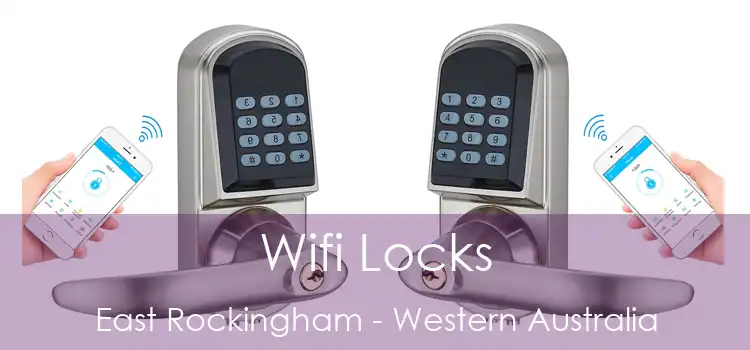 Wifi Locks East Rockingham - Western Australia