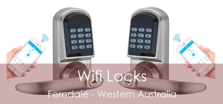 Wifi Locks Ferndale - Western Australia