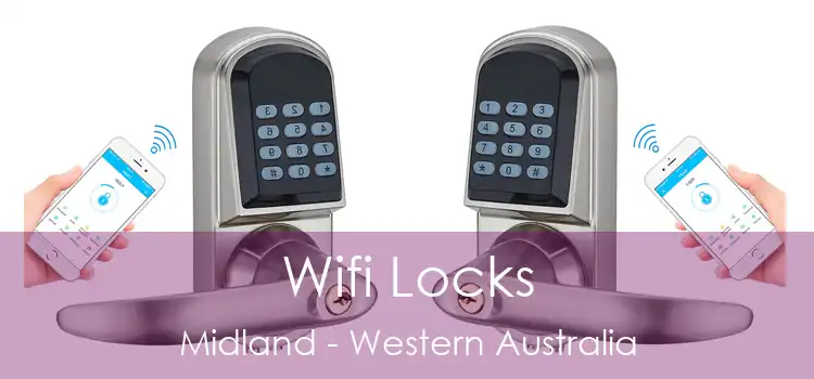 Wifi Locks Midland - Western Australia
