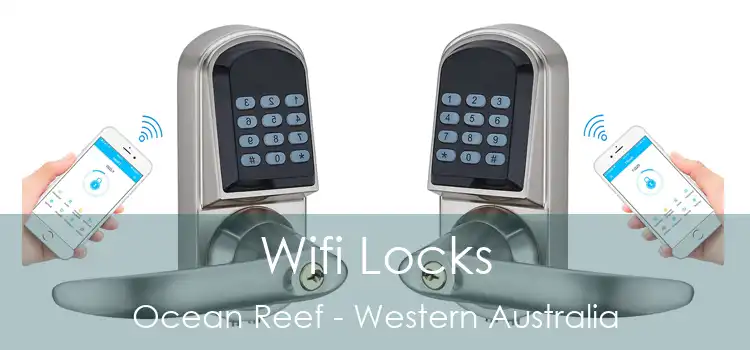 Wifi Locks Ocean Reef - Western Australia